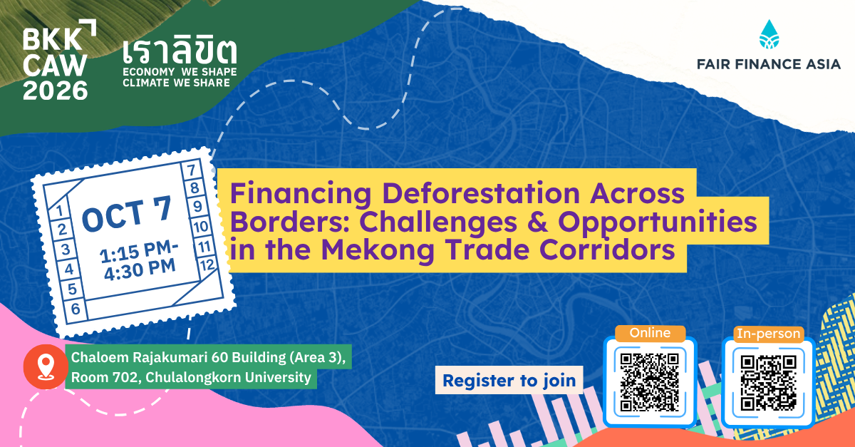 Financing Deforestation Across Borders: Challenges & Opportunities in the Mekong Trade Corridors 