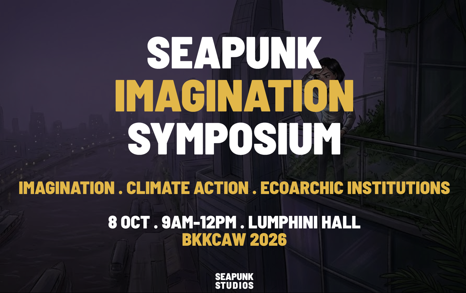 Seapunk Imagination Symposium [BKKCAW2026]: Imagination, Climate Action, and Ecoarchic Institutions